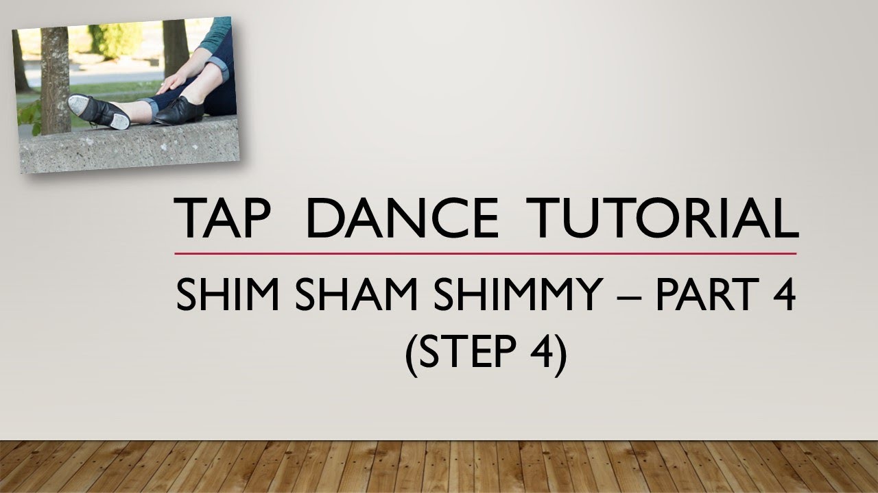SHIM SHAM SHIMMY Part 4 (Step 4) - Revenge of the Shim Sham - TAP DANCE TUTORIAL