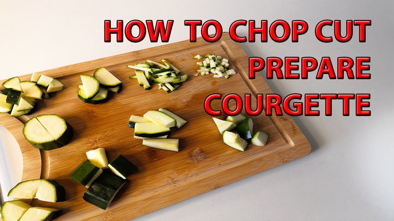 HOW TO Chop and Prepare Courgette