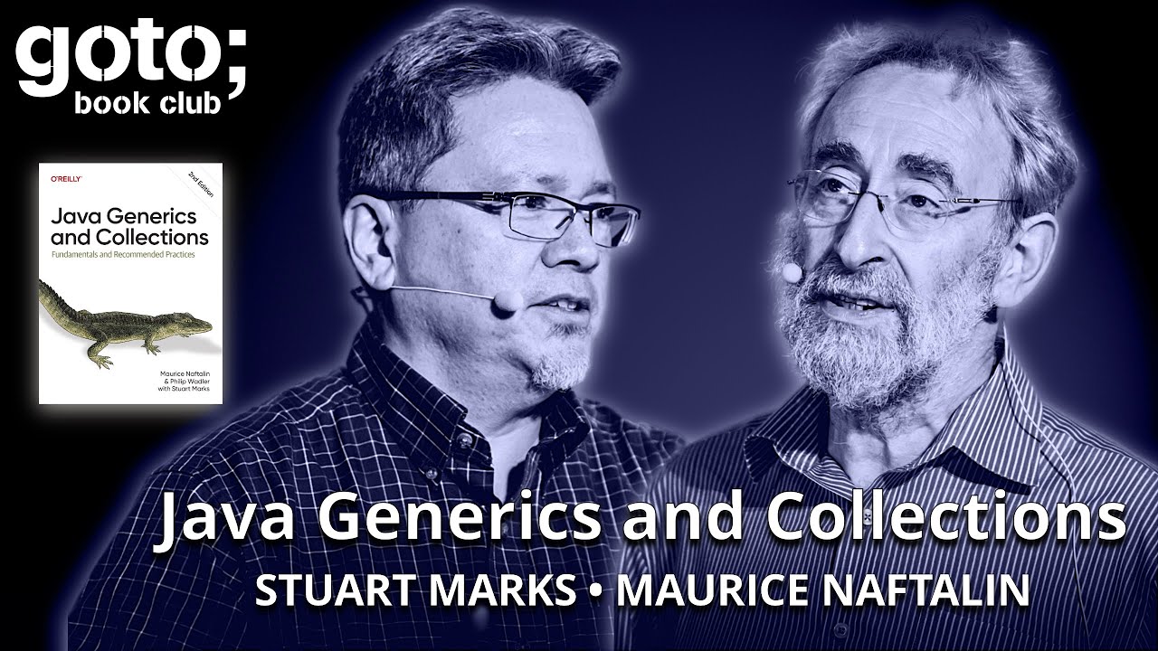 Java Generics and Collections &bull; Maurice Naftalin & Stuart Marks &bull; GOTO 2025