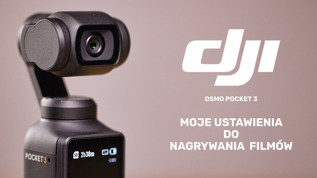 DJI Osmo Pocket 3 - Moje ustawienia do nagrywania film&oacute;w