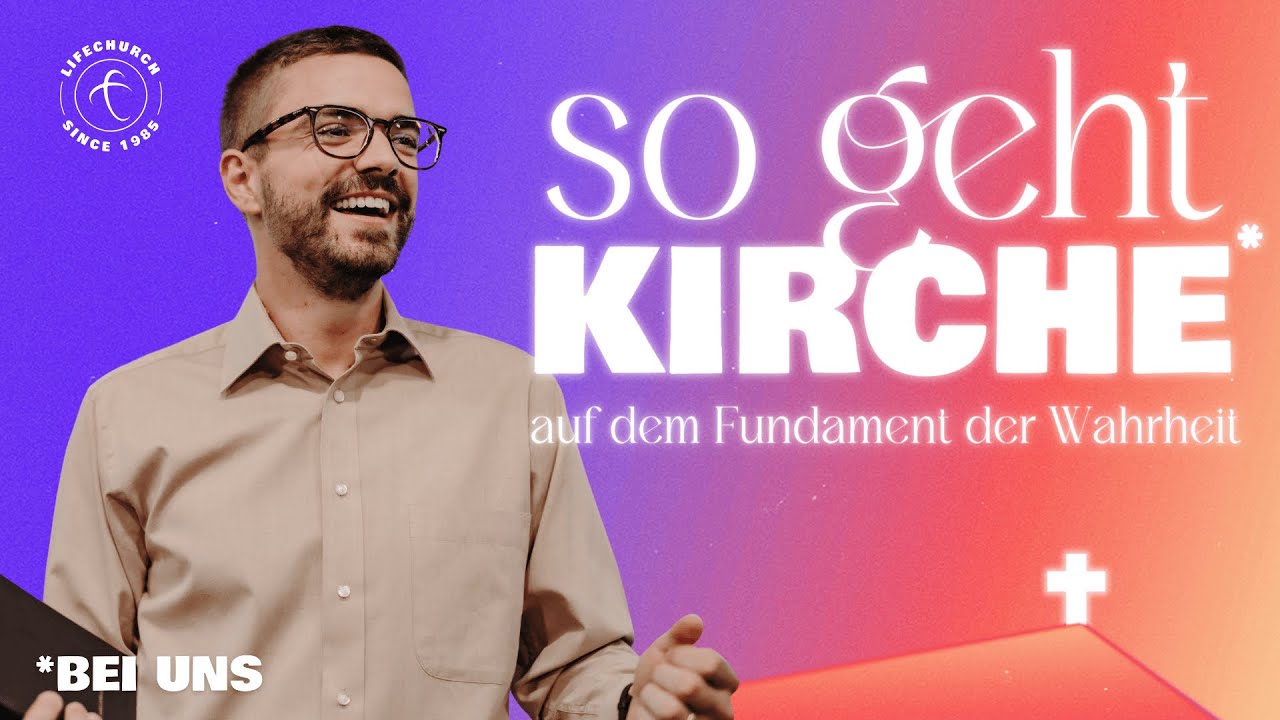 So geht Kirche - auf dem Fundament der Wahrheit |  Dominik Lutzeyer