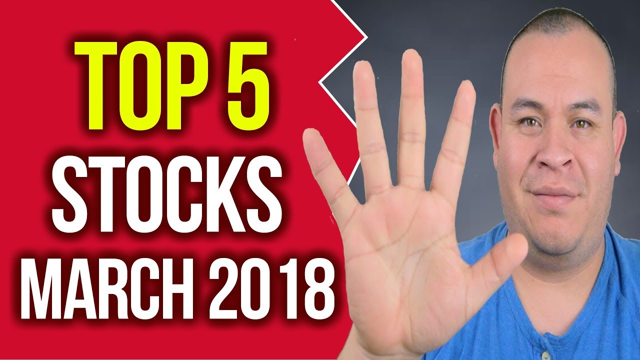 5 Stocks to WATCH in MARCH 2018 📈| Top 5 Stocks to WATCH INVESTor TRADE| March Stocks I'm Watching