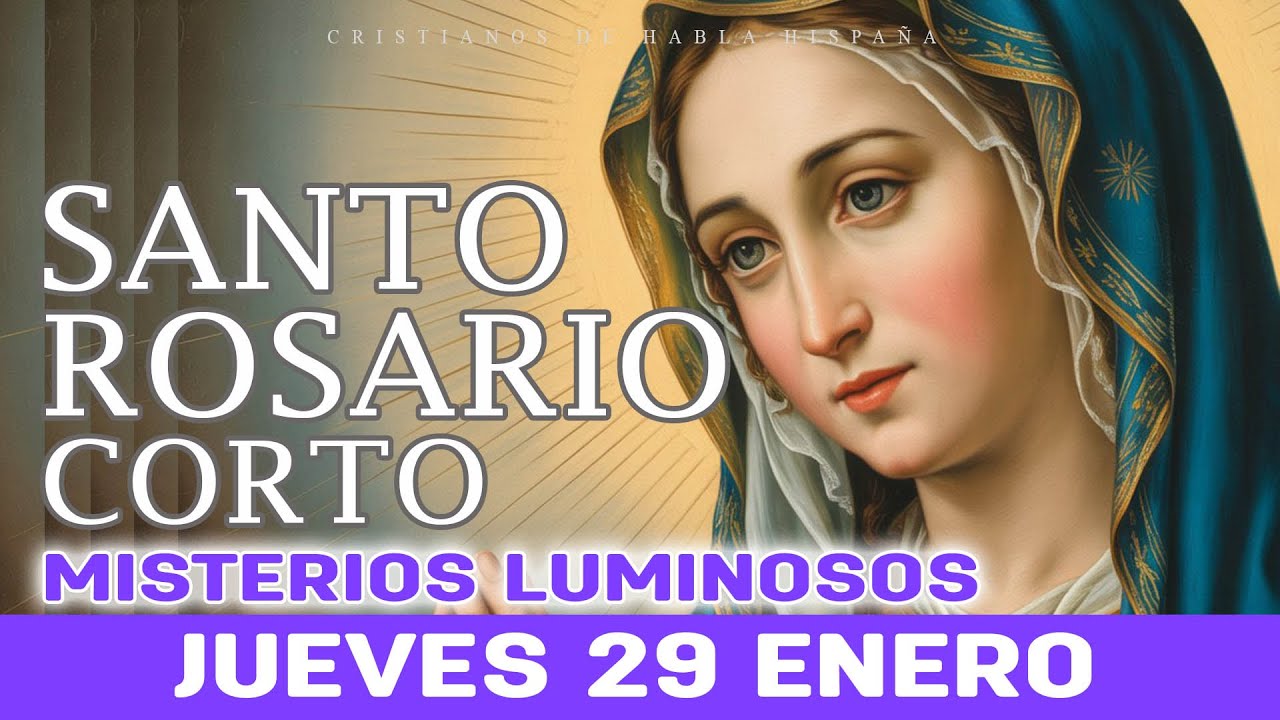 Santo Rosario Corto de Hoy Jueves 🌹 Misterios Luminosos 🌹 29 de ENERO Rosario a Santa Virgem Maria