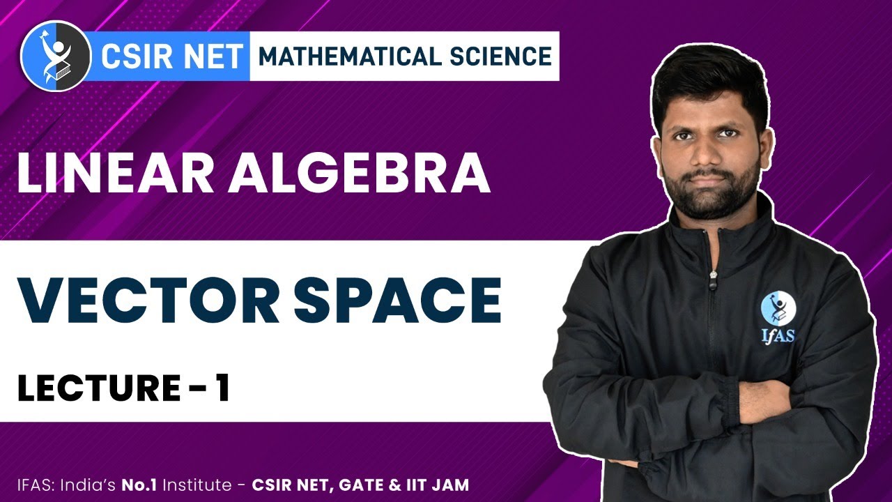 Vector Spaces For Linear Algebra Maths | CSIR NET Mathematical Science