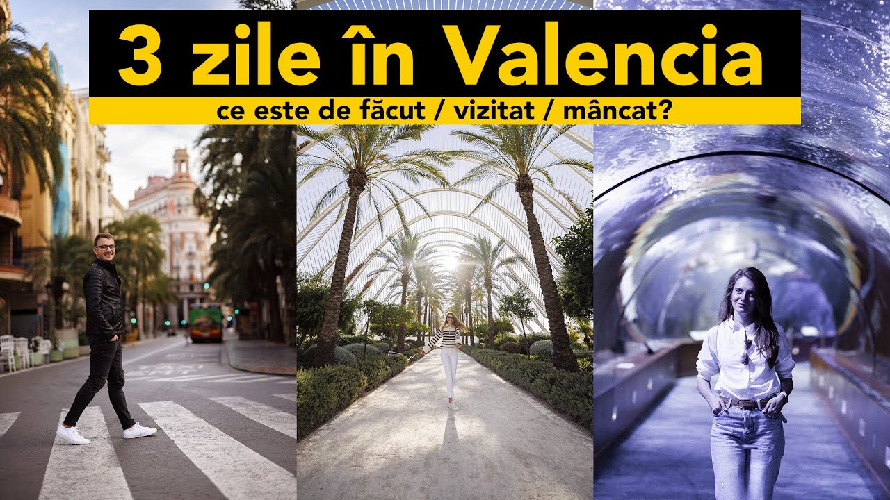 Ce poți face în VALENCIA în 3 zile ?!