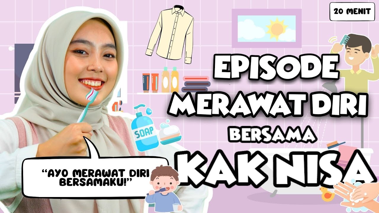Belajar dan Bermain Episode Merawat Diri Untuk Balita - Belajar Kata, Lagu Interaktif Balita