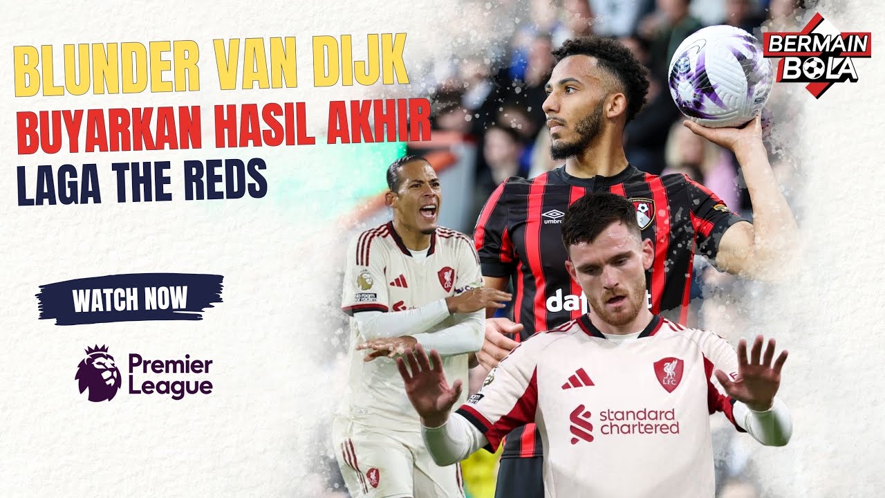 Blunder Van Dijk Buyarkan Hasil Akhir Laga The Reds