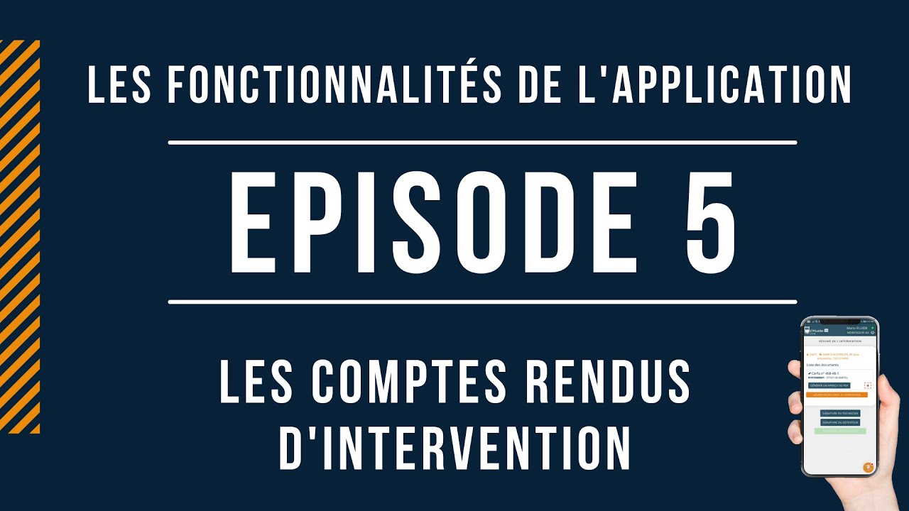 Episode 5 : Les comptes rendus d'intervention