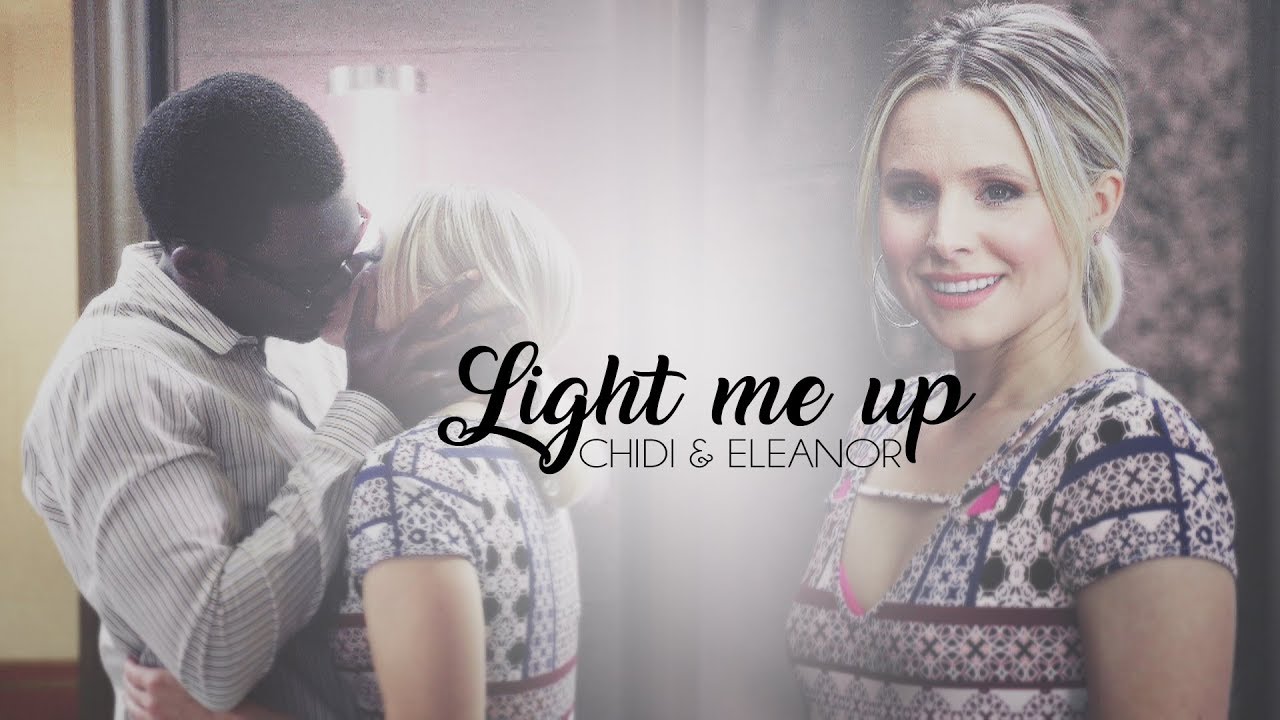 chidi & eleanor | light me up