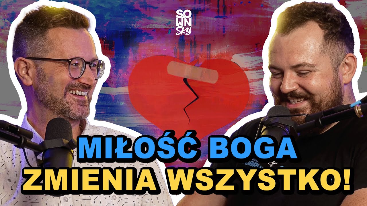 Jak doświadczyć miłości Boga? Dużo świadectw + modlitwa! [SOWINSKY Podcast 28]