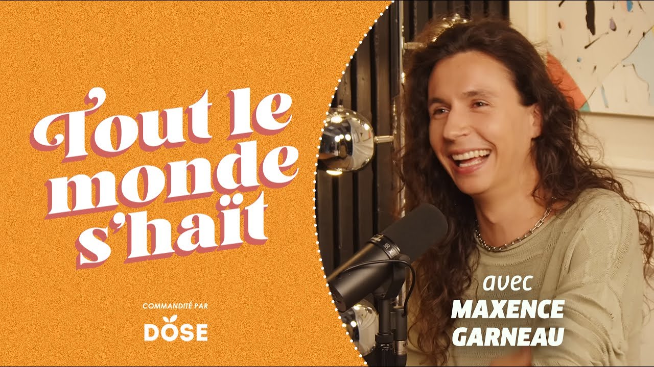 Tout le monde s'haït - Maxence Garneau