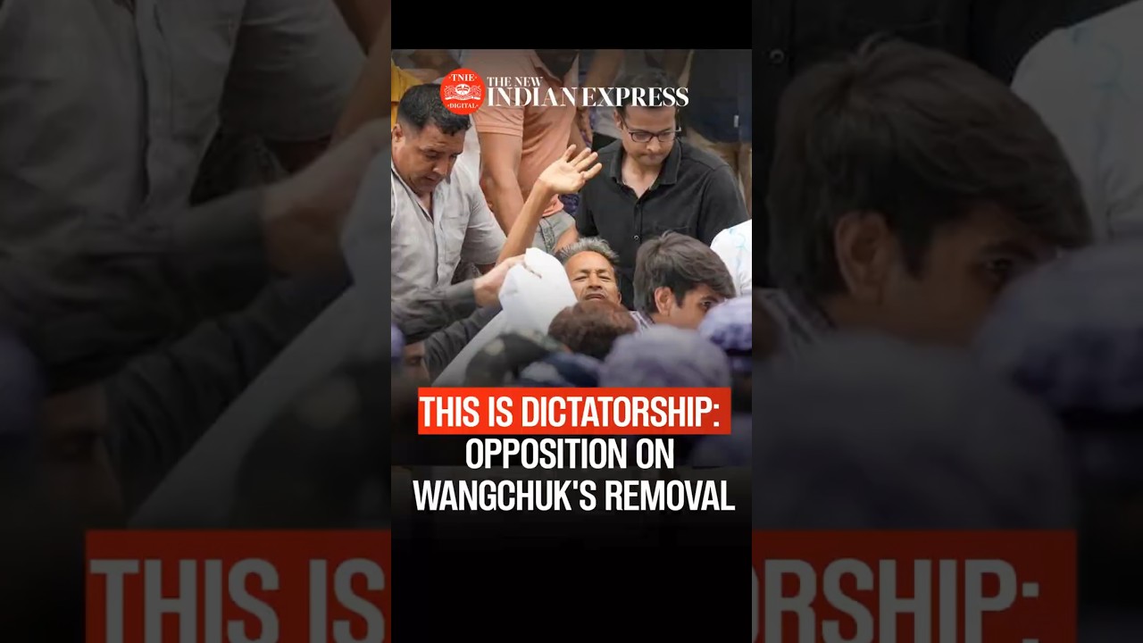 This is dictatorship: Opposition reacts to Sonam Wangchuk's removal by Modi government from protest