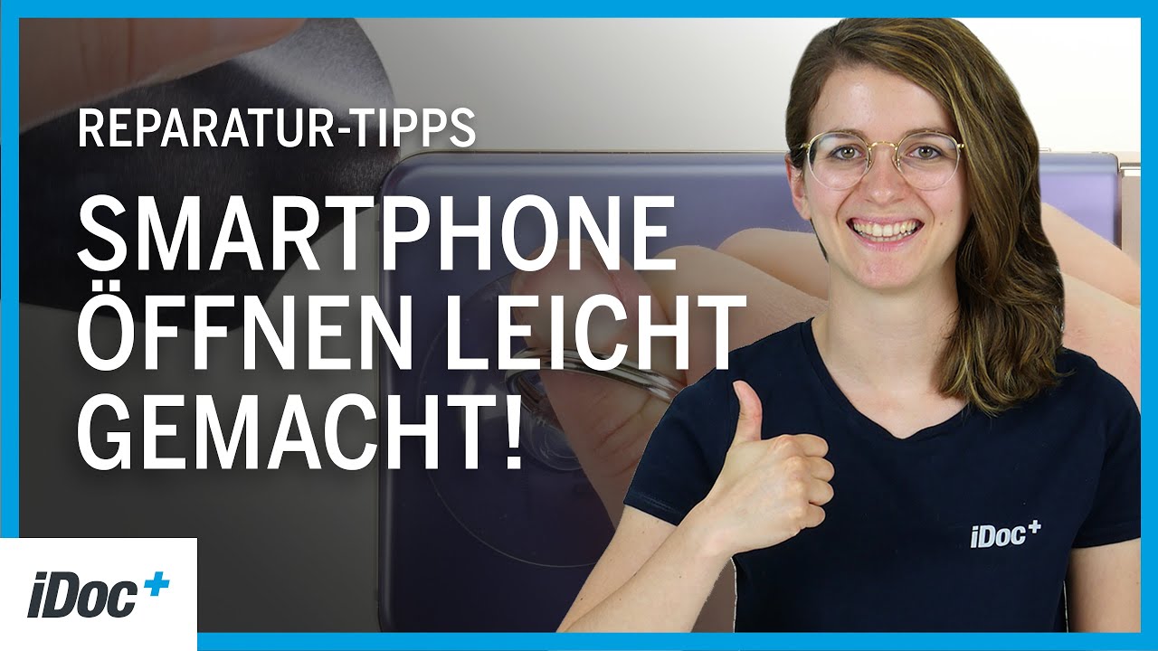 iDoc Reparaturtipps 🔧 - So &ouml;ffnest du dein Smartphone richtig!