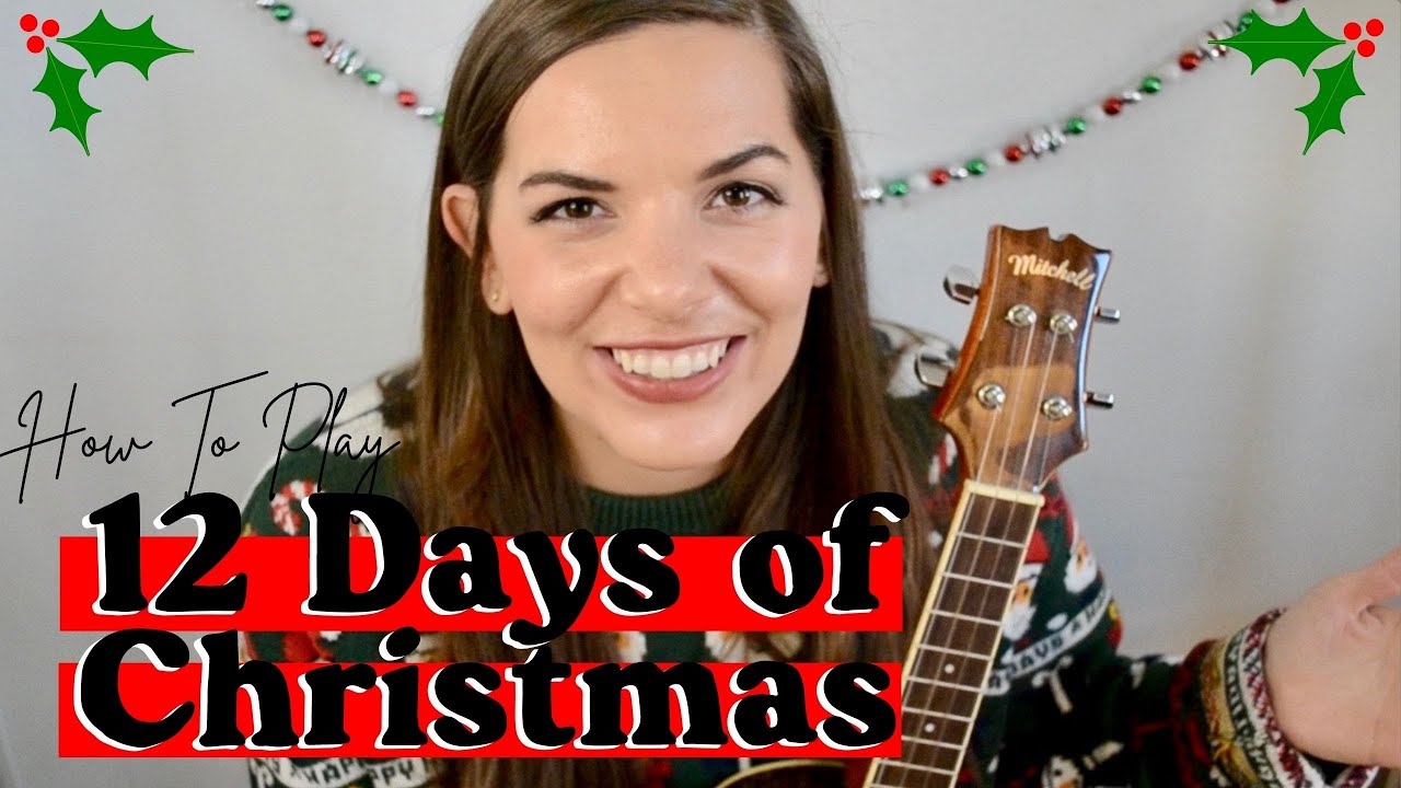 12 Days of Christmas Ukulele Tutorial - Easy Ukulele Tutorial for Beginners - Christmas Ukulele Song