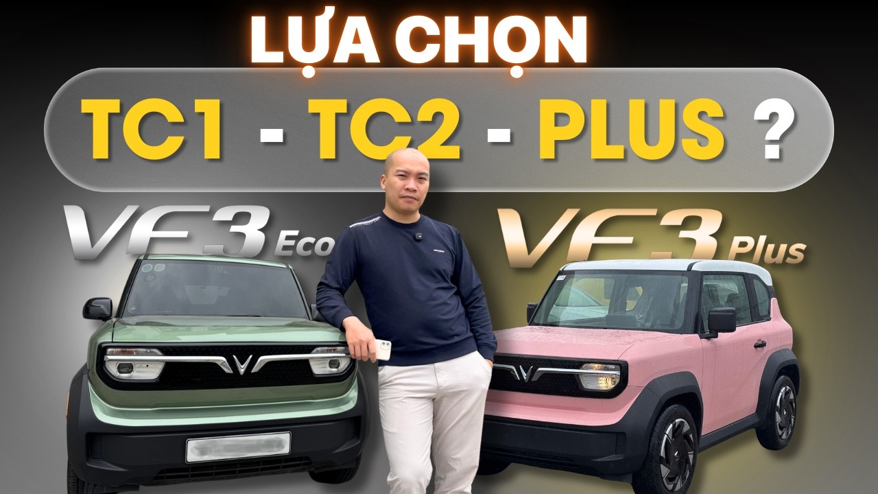 Mua Vinfast VF3 Nên Chọn Phiên Bản TC1, TC2 hay Plus? Tại Sao? | Tùng Đào - Vlog