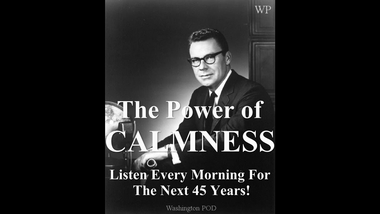 EARL NIGHTINGALE :The Power of CALMNESS. Listen Every Morning For The next 45 Years !  Full Edition!