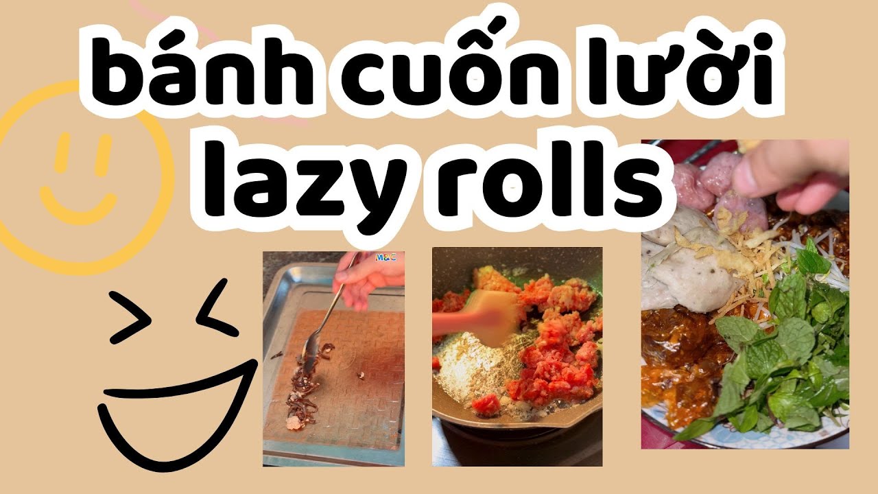BÁNH CUỐN LƯỜI. LAZY ROLLS. LÀM BÁNH CUỐN NHANH TẠI NHÀ