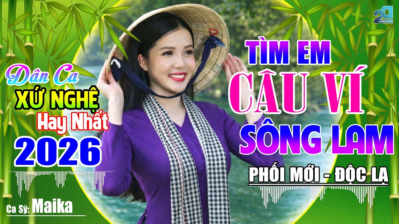 TÌM EM CÂU VÍ SÔNG LAM – Nhạc Sống Dân Ca Xứ Nghệ Ngọt Ngào Toàn Bài Hay, Gây Thương Nhớ  Cả Ngày
