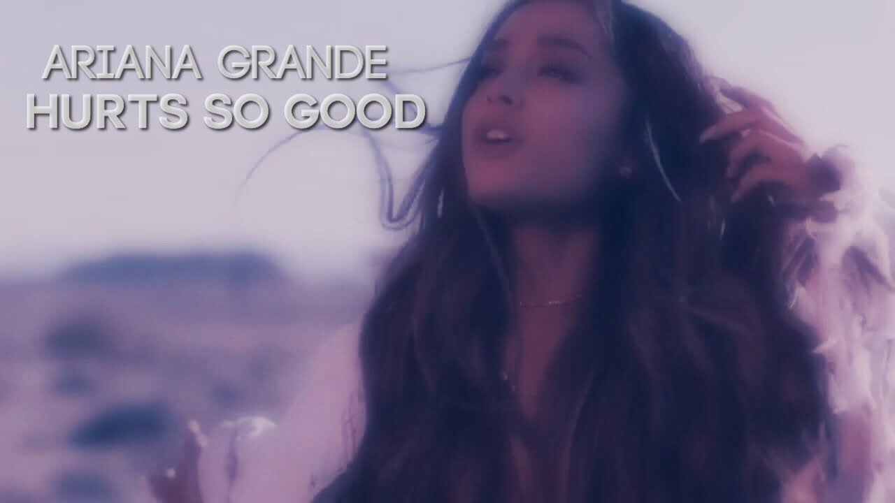Hurts So Good || Ariana Grande Edit