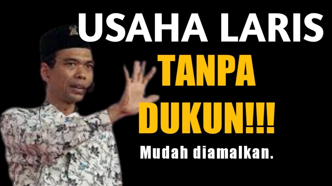AMALAN PELARIS USAHA ATAU DAGANGAN TANPA PERGI KE DUKUN - UST ABDUL SOMAD