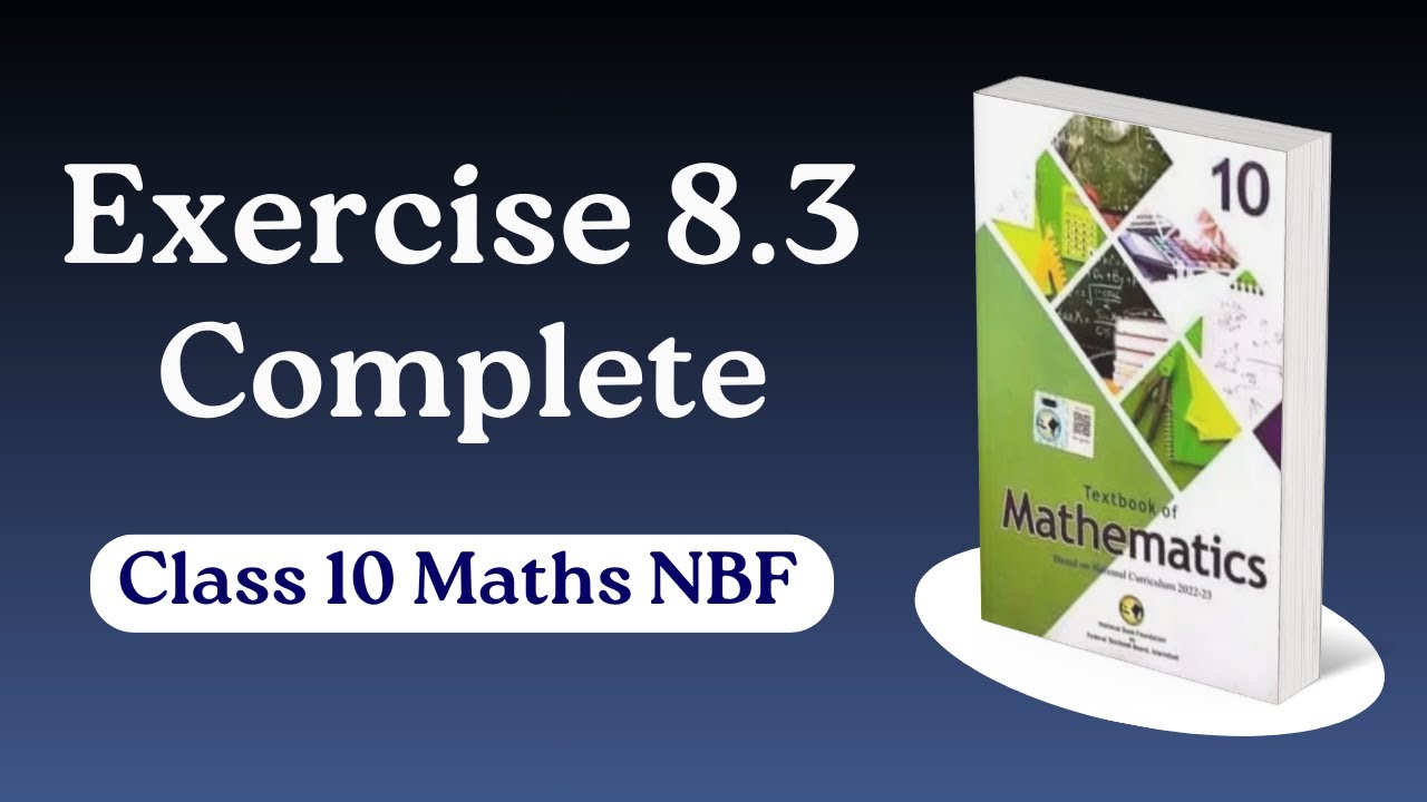 Class 10 Maths Chapter 8 Exercise 8.3 New Book Nbf - Class 10 math ex 8.3 new book - FBISE