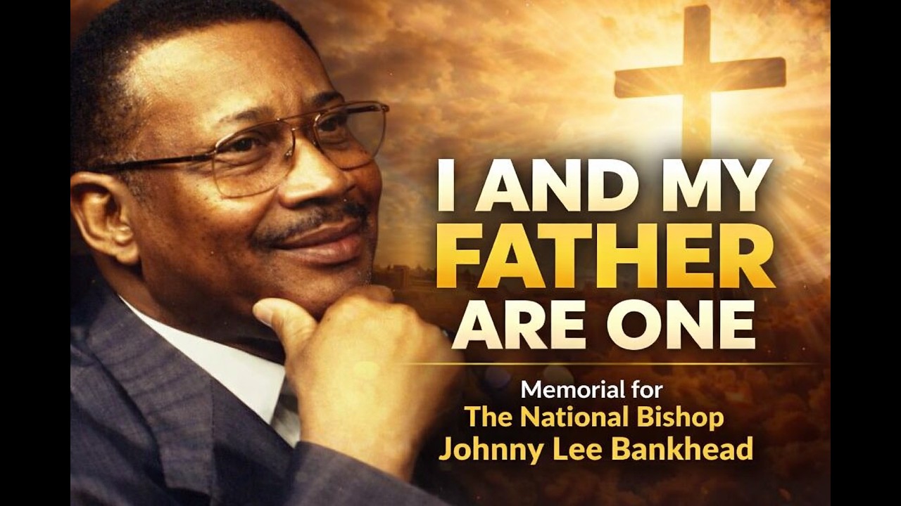 🔥National Bishop Johnny Lee Bankhead Memorial | “I and My Father Are One” | A Legacy of Divine Love🔥