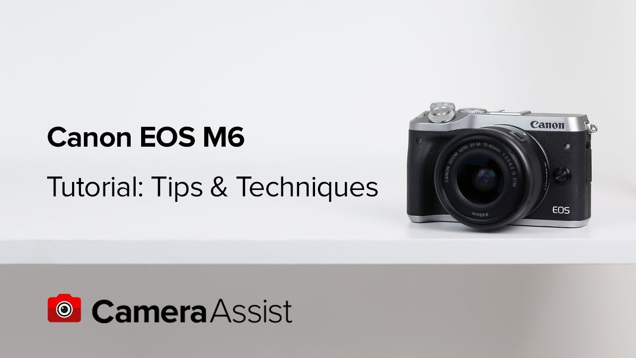 Учебное пособие по Canon EOS M6 — советы и приемы