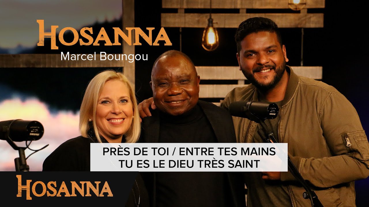 Marcel Boungou - Près de toi / Entre tes mains / Tu es le Dieu très saint