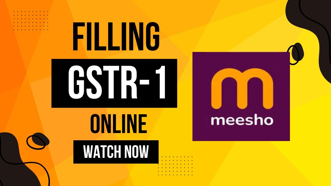 Guide to Filing GSTR-1 I Meesho I Simplify Your GST Returns in Tamil I E-commerce