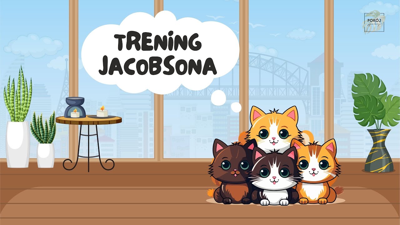 Trening Jacobsona dla dzieci. NOWA WERSJA! Trening relaksacji dla dzieci