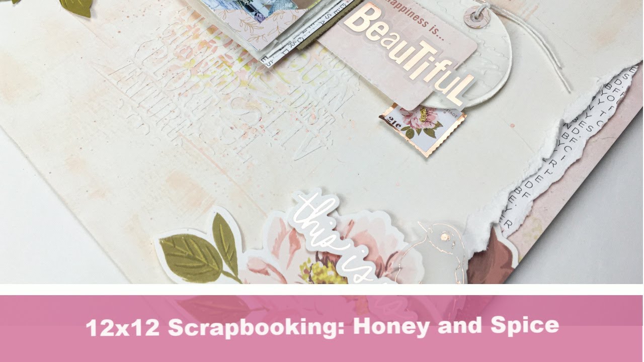 12x12 Scrapbooking for Advanced Crafters: Honey and Spice