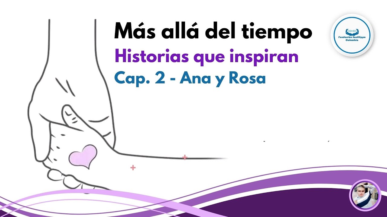 Más allá del tiempo – Capítulo 2 | Ana y Rosita: amor que cruza fronteras frente al Sanfilippo