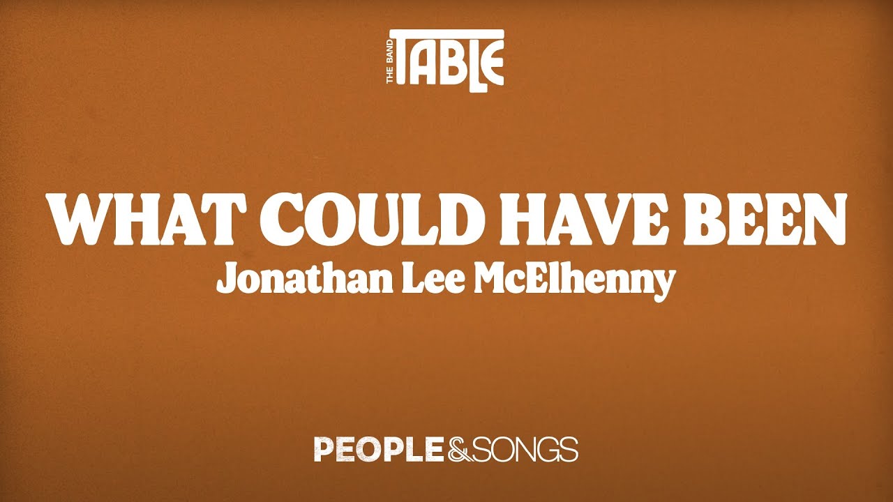What Could Have Been- Jonathan Lee McElhenny and The Band Table