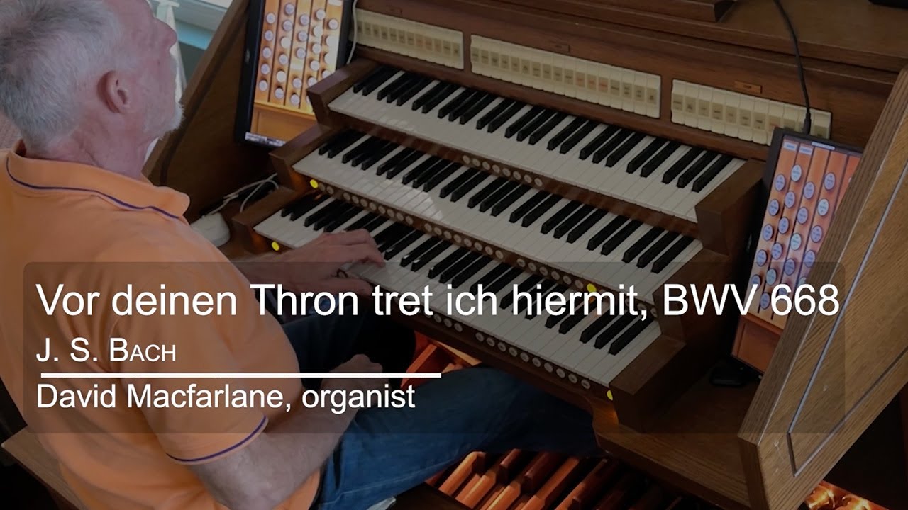 Bach - Vor deinen Thron BWV 668