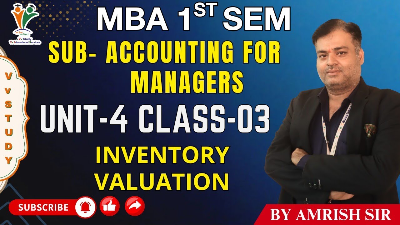 INVENTORY VALUATION - MBA 1ST SEM | ACCOUNTING FOR MANAGERS | (UNIT-4) | BY AMRISH SIR
