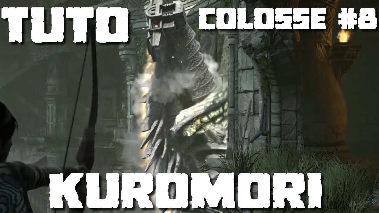 Tuto FR Colosse #8 KUROMORI (Normal / Time Attack) SHADOW OF THE COLOSSUS (REMASTERED)