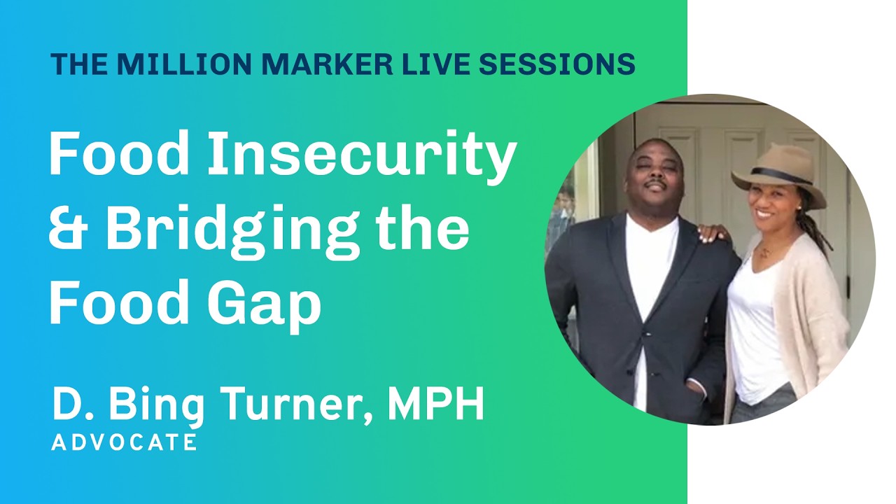 Food Insecurity and Bridging the Food Gap with D. Bing Turner | The Million Marker Live Sessions