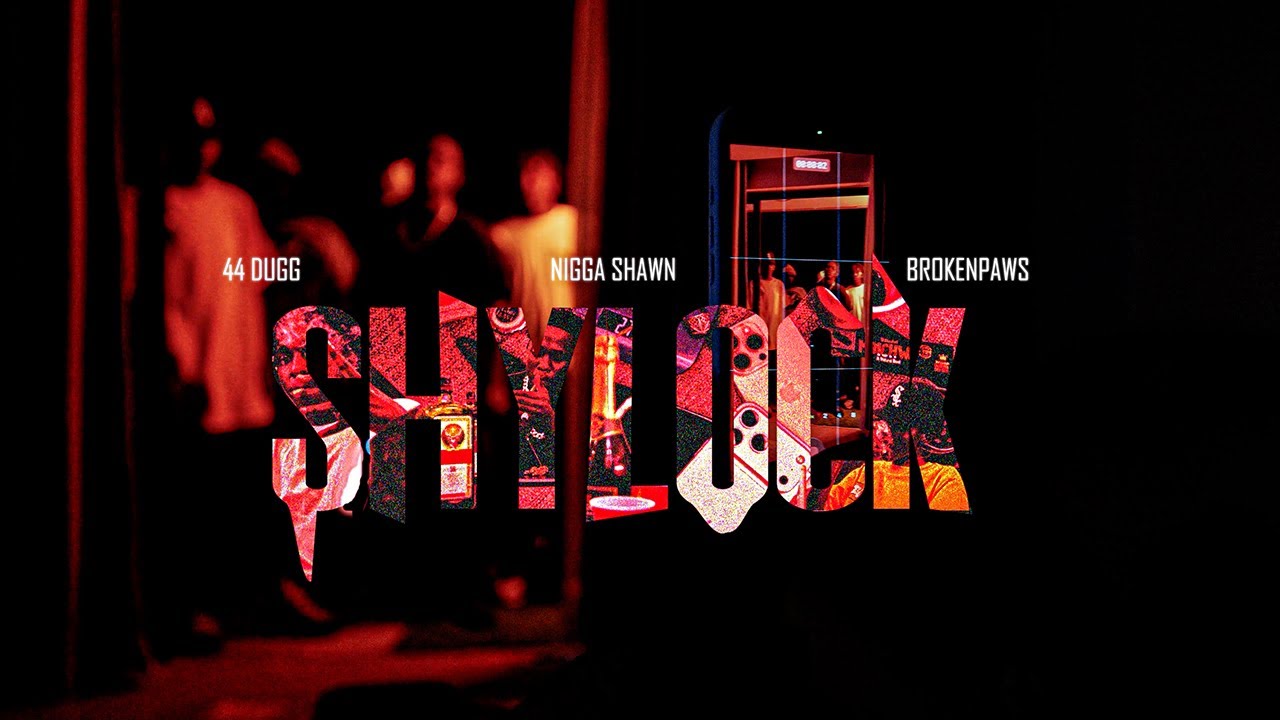 NIGGA SHAWN, 44 DuGG & BROKEN PAWS  - SHYLOCK (OFFICIAL VIDEO) Dir by Kaizer