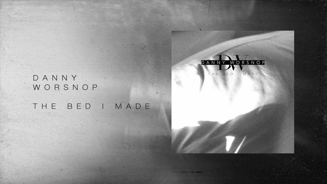 Danny Worsnop - The Bed I Made (Official Audio)