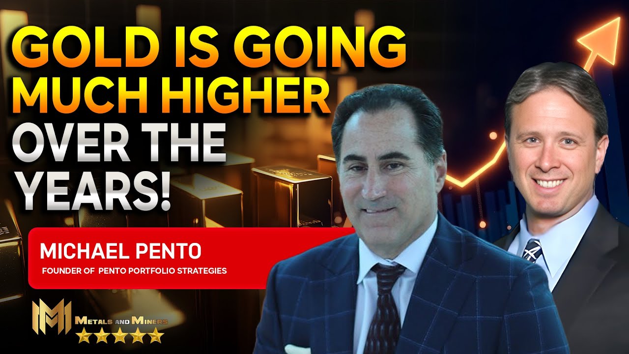 Gold Is Going Much HIGHER In The Years To Come! | MICHAEL PENTO