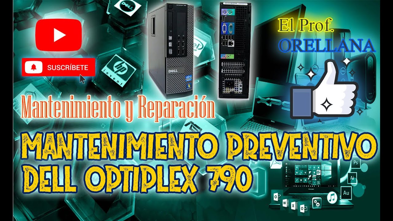MANTENIMIENTO PREVENTIVO DELL OPTIPLEX 790 -  PASO A PASO