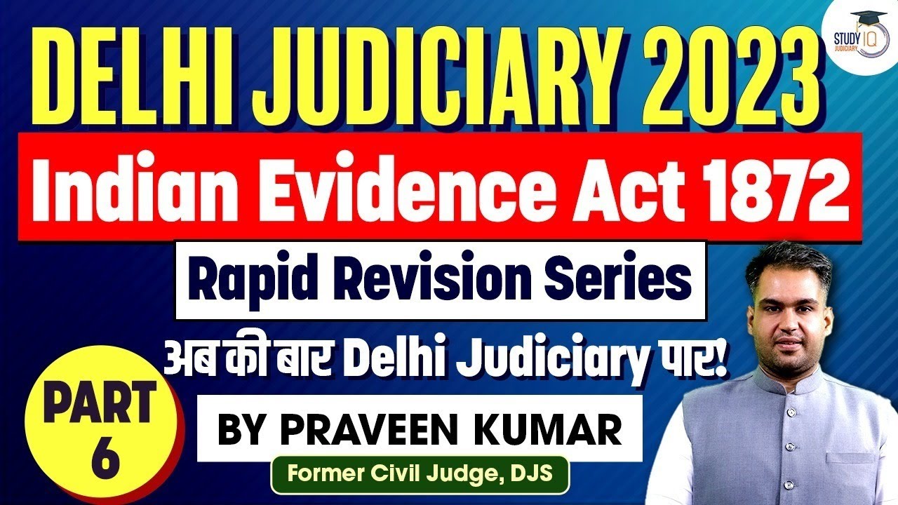 Indian Evidence Act | Part 06 | DJS 2023 | Delhi Judicial Services