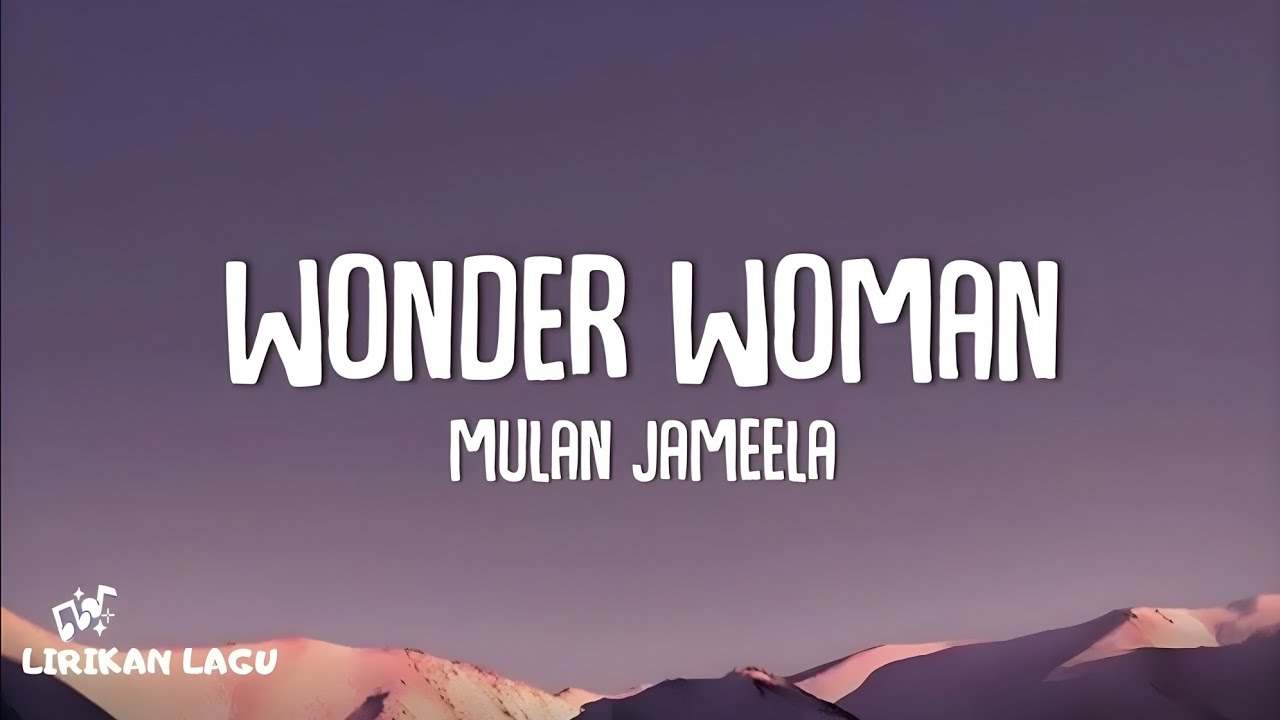 Mulan Jameela - Wonder Woman (Lirik Lagu)