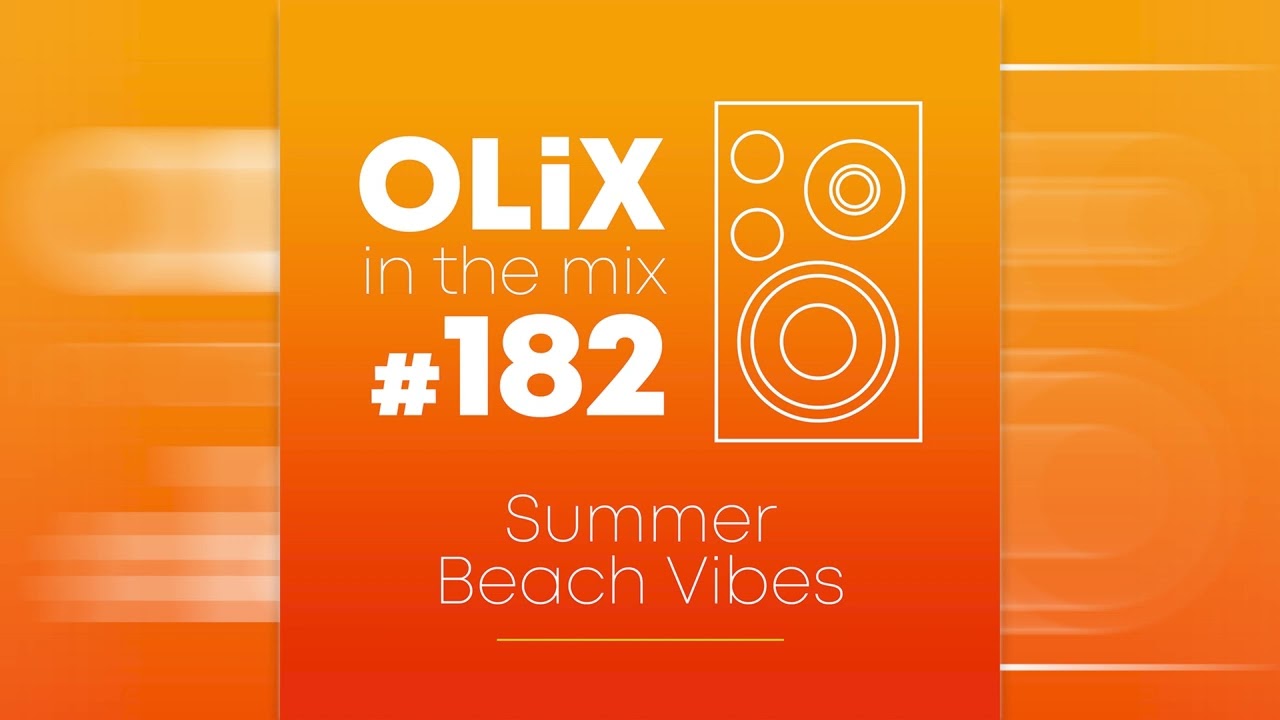 OLiX in the Mix - 182 - Summer Beach Vibes