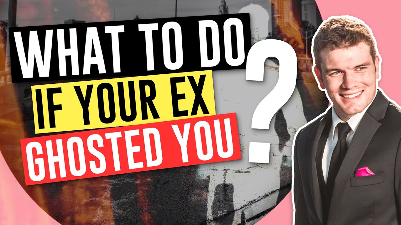 What To Do If Your Ex Ghosted You