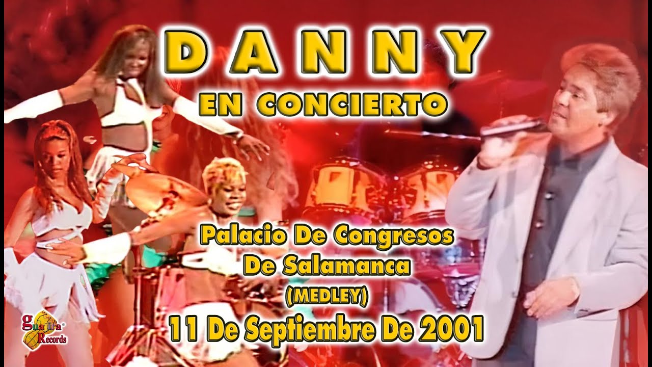 DANNY / -Danny En Concierto- ( Palacio De Congresos De Salamanca) (Medley)