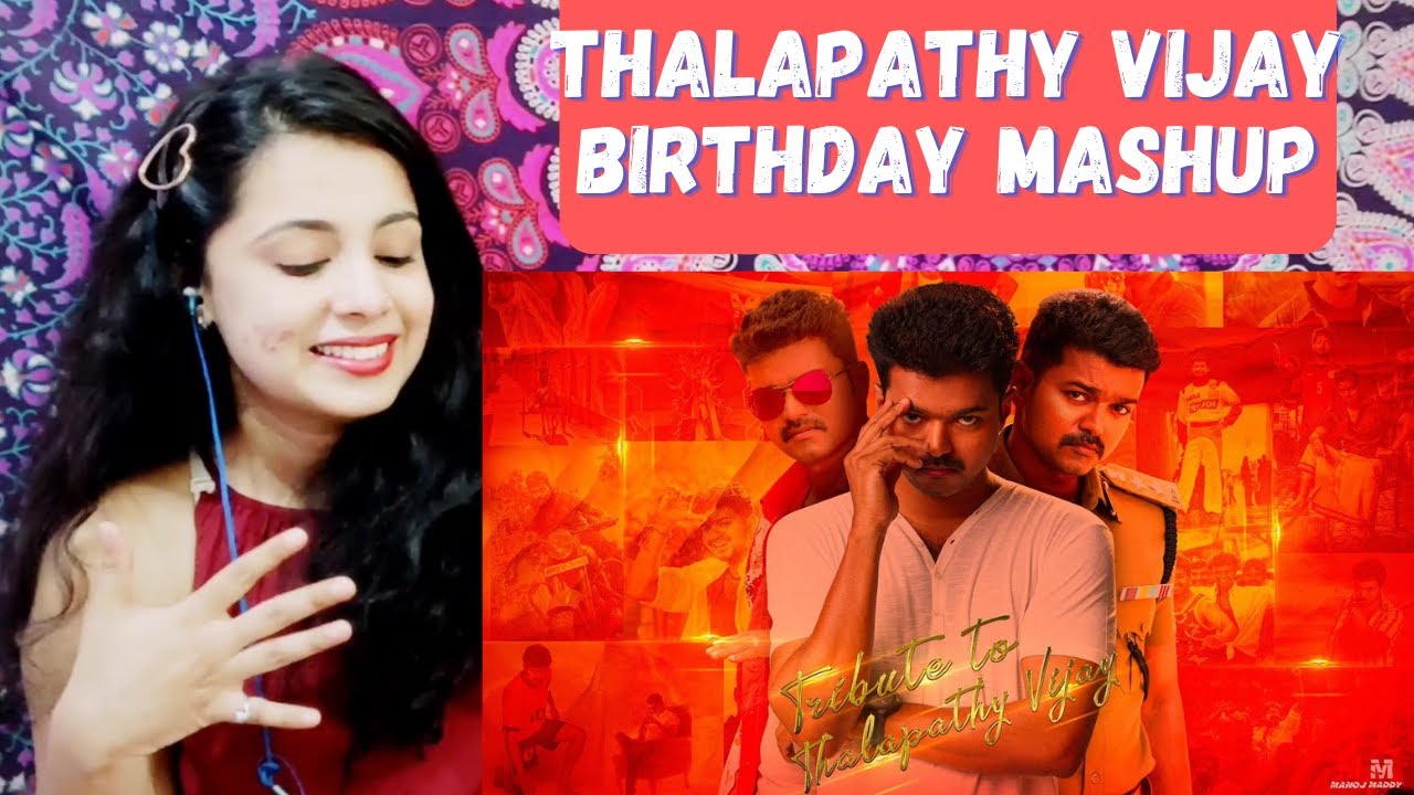 Happy Birthday Thalapathy Vijay |  | Thalapathy Vijay Birthday Mashup | Reaction | Nakhrewali Mona