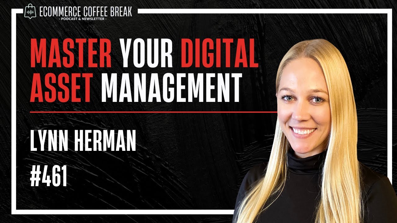 Master Your Digital Asset Management | Ecommerce Coffee Break Podcast