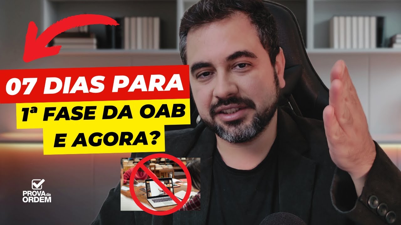 07 Dias para 1ª Fase da OAB, e agora? #exameoab #1faseoab