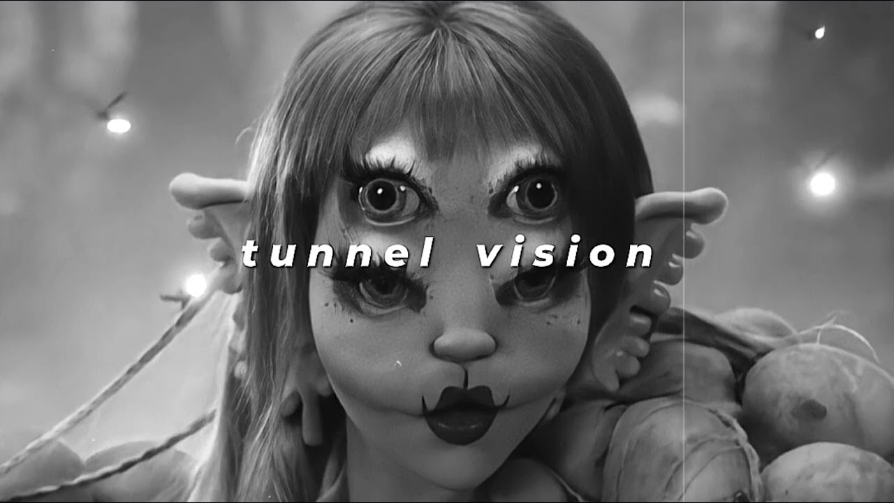 melanie martinez - tunnel vision (slowed + reverb)